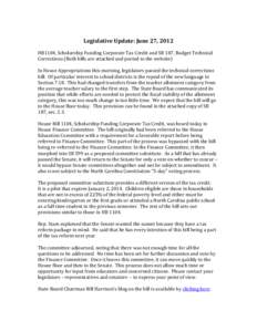 Legislative Update: June 27, 2012 HB1104, Scholarship Funding Corporate Tax Credit and SB 187, Budget Technical Corrections (Both bills are attached and posted to the website) In House Appropriations this morning, legisl