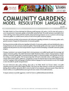 COMMUNITY GARDENS:  MODEL RESOLUTION LANGUAGE June[removed]The Public Health Law Center developed the following model language to be used as a tool for cities and counties to