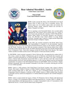 Rear Admiral Meredith L. Austin United States Coast Guard Chief of Staff Coast Guard District Fourteen  RDML Austin assumed the duties of the Fourteenth Coast Guard