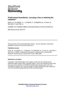 Professional boundaries: crossing a line or entering the shadows? DOEL, M., ALLMARK, P. J., CONWAY, P., COWBURN, M., FLYNN, M., NELSON, P. and TOD, A. Available from Sheffield Hallam University Research Archive (SHURA) a