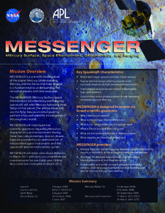 Mission Overview  Key Spacecraft Characteristics MESSENGER is a scientific investigation of the planet Mercury. Understanding