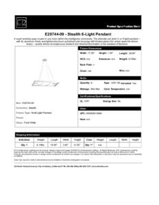 E20744-09 - Stealth 6-Light Pendant It could certainly pass muster in any room within the intelligence community. The dramatic yet stark 4- or 6-light pendant -with its aluminum frame and lighted aluminum cylindrical-tub