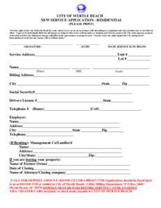 CITY OF MYRTLE BEACH NEW SERVICE APPLICATION - RESIDENTIAL (PLEASE PRINT) “I hereby apply to the City of Myrtle Beach for water and/or sewer service in accordance with all ordinances, regulations and rate schedules now