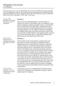 Antiquities Act of 1906 AS AMENDED This Act became law on June 8, [removed]Stat. 225, 16 U.S.C[removed]and has been amended once. This description of the Act, as amended, tracks the language of the United States Code e