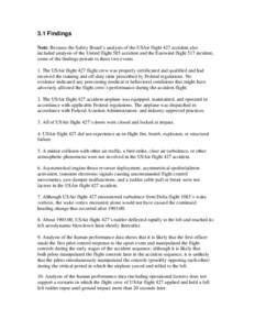 3.1 Findings Note: Because the Safety Board’s analysis of the USAir flight 427 accident also included analysis of the United flight 585 accident and the Eastwind flight 517 incident,