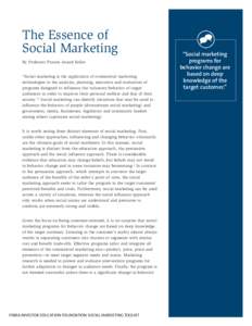 The Essence of Social Marketing By Professor Punam Anand Keller “Social marketing is the application of commercial marketing technologies to the analysis, planning, execution and evaluation of