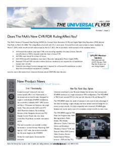 Volume 1, Issue 2  Does The FAA’s New CVR/FDR Ruling Affect You? The FAA’s Notice of Proposed Rule Making (NPRM) for Cockpit Voice Recorders (CVR) and Digital Flight Data Recorders (FDR) became Final Rule on March 10