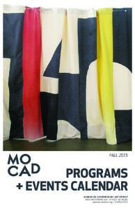 FALLPROGRAMS + EVENTS CALENDAR MUSEUM OF CONTEMPORARY ART DETROIT 4454 WOODWARD AVE. DETROIT, MI 48201