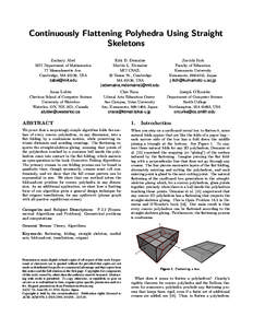 Continuously Flattening Polyhedra Using Straight Skeletons Zachary Abel MIT Department of Mathematics 77 Massachusetts Ave. Cambridge, MA 02139, USA