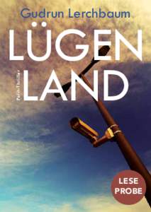 Gudrun Lerchbaum  Polit-Thriller LÜGEN LAND