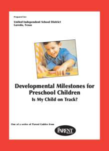 Prepared for:  United Independent School District Laredo, Texas  Developmental Milestones for