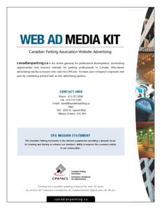 WEB AD MEDIA KIT Canadian Parking Association Website Advertising canadianparking.ca is the online gateway for professional development, networking opportunities and resource material for parking professionals in Canad