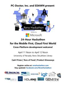 PC-Doctor, Inc. and EDAWN present  24-Hour Hackathon for the Mobile First, Cloud First World Cross-Platform development welcome! April 11 Noon to April 12 Noon