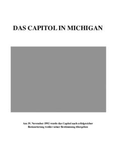 DAS CAPITOL IN MICHIGAN  Am 19. November 1992 wurde das Capitol nach erfolgreicher Restaurierung weider seiner Bestimmung übergeben  Liebe Besucher!