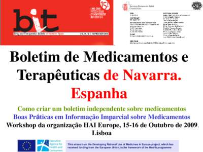 Boletim de Medicamentos e Terapêuticas de Navarra. Espanha Como criar um boletim independente sobre medicamentos Boas Práticas em Informação Imparcial sobre Medicamentos Workshop da organização HAI Europe, 15-16 de