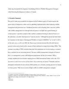 1 Achieving Sustainable Development: Establishing Effective Wildlife Management Strategies while Protecting the Indigenous Cultures of Canada 1. Executive Summary The goal of achieving sustainable development in the Nort