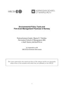 Environmental Policy Tools and Firm-level Management Practices in Norway National project leader: Bjarne E. Ytterhus, Norwegian School of Management (BI) e-mail: [removed]