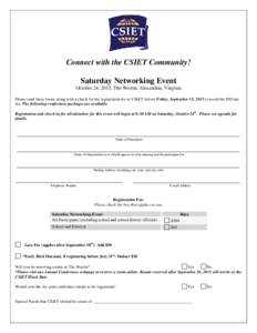 Connect with the CSIET Community! Saturday Networking Event October 24, 2015, The Westin, Alexandria, Virginia Please send these forms along with a check for the registration fee to CSIET before Friday, September 18, 201