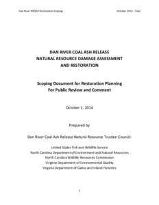 Dan River NRDAR Restoration Scoping  October[removed]Final DAN RIVER COAL ASH RELEASE NATURAL RESOURCE DAMAGE ASSESSMENT