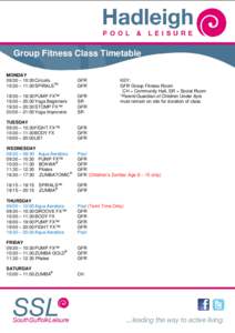 Group Fitness Class Timetable MONDAY 09:30 – 10:30 Circuits 10:30 – 11:30 SPIRALSTM  GFR