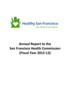 Annual Report to the San Francisco Health Commission (Fiscal Year) Table of Contents I. SUMMARY AND OVERVIEW OF PROGRAM ACCOMPLISHMENTS ...................... 1