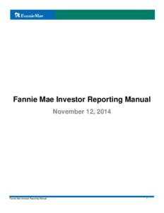 Fannie Mae Investor Reporting Manual November 12, 2014 Fannie Mae Investor Reporting Manual  1