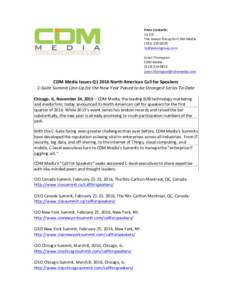    	
  Press	
  Contacts:	
    Liz	
  Erk	
   	
  	
  	
  	
  	
  	
  	
  	
  	
  	
  	
  	
  	
  	
  	
  	
  	
   	
  The	
  Jaxson	
  Group	
  for	
  CDM	
  Media	
  