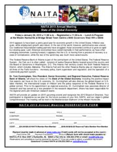 NAITA 2015 Annual Meeting State of the Global Economy Friday • January 30, 2015 • 11:00 a.m. – Registration • 11:30 a.m. – Lunch & Program at the Westin Huntsville at Bridge Street Town Centre • 6800 Governor