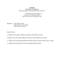 AGENDA Executive Committee Fairmont State University Board of Governors November 20, 2014, 9:00 a.m. Location: 222 Hardway Hall 1201 Locust Avenue, Fairmont, WV