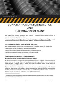 COMPETENT PERSONS FOR INSPECTION AND MAINTENANCE OF PLANT This guidance note provides information about selecting a competent person—whether in-house or external—to maintain, inspect and test plant1. Maintenance, ins