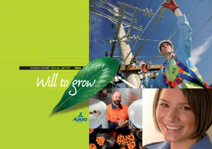 AURORA ENERGY ANNUAL REPORT — 2006  Will to grow AURORA ENERGY ANNUAL REPORT — 2006