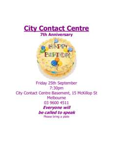 City Contact Centre 7th Anniversary Friday 25th September 7:30pm City Contact Centre Basement, 15 McKillop St