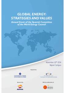 GLOBAL ENERGY: STRATEGIES AND VALUES Annual Event of the Spanish Committee of the World Energy Council  November 20th 2014