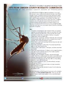 PROTECT YOURSELF AGAINST MOSQUITOES:  TIPS FROM CAMDEN COUNTY MOSQUITO COMMISSION PRESENTED BY THE CAMDEN COUNTY BOARD OF FREEHOLDERS You are the first line of defense against mosquitoes in your yard. This summer’s rai