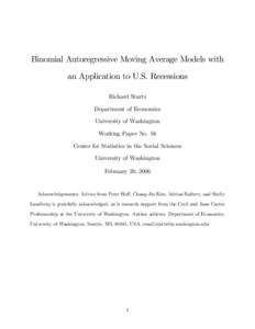 Binomial Autoregressive Moving Average Models with an Application to U.S. Recessions Richard Startz Department of Economics University of Washington Working Paper No. 56