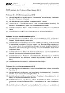 Wissenschaftliche Literaturversorgungs- und Informationssysteme Förderbereich Überregionale Literaturversorgung FID-Projekte in der Förderung (Stand JanuarFörderung 2014–2016 (Fortsetzungsantrag in)