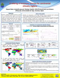 Raquel Nieto ([removed]), Rodrigo Castillo, Anita Drumond and Luis Gimeno EPhysLab, Universidade de Vigo, Ourense, Spain Objective Describe a catalog of moisture sources for two sets of continental climatic regions