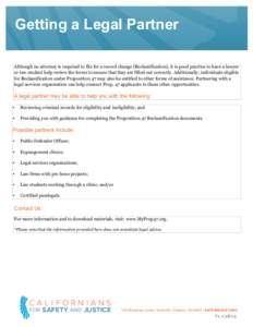 Getting a Legal Partner Although no attorney is required to file for a record change (Reclassification), it is good practice to have a lawyer or law student help review the forms to ensure that they are filled out correc