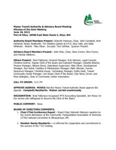 Mason Transit Authority & Advisory Board Meeting Minutes of the Joint Meeting June 18, 2013 Port of Allyn, 18560 East State Route 3, Allyn, WA Authority Board Members Present: Deborah Petersen, Chair; John Campbell, Herb