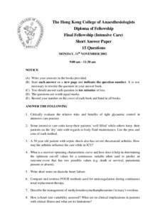 The Hong Kong College of Anaesthesiologists Diploma of Fellowship Final Fellowship (Intensive Care) Short Answer Paper 15 Questions MONDAY, 11th NOVEMBER 2002