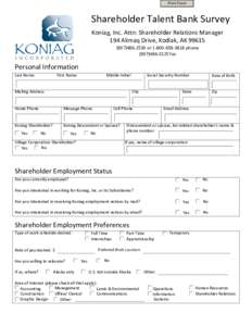 Print Form  Shareholder Talent Bank Survey Koniag, Inc. Attn: Shareholder Relations Manager 194 Alimaq Drive, Kodiak, AK[removed]2530 or[removed]phone