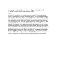 Corotating Interaction Regions and the Source Regions of the Solar Wind N. Dresing, R. Gómez-Herrero, B. Heber, and A. Klassen Abstract: In absence of solar activity, Co-rotating Interaction Regions (CIRs) are a prevail