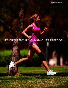 IT’S DIFFERENT. IT’S DYNAMIC. IT’S FREEDOM.  Patellofemoral support when patients need it. Freedom when they don’t.