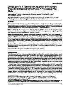 ORIGINAL RESEARCH  Clinical Benefit in Patients with Advanced Solid Tumors Treated with Modified Citrus Pectin: A Prospective Pilot Study Marc Azémar 1, Bernd Hildenbrand 1, Brigitte Haering 1, Manfred E. Heim 2