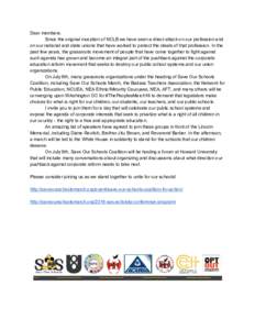 Dear members.   Since the original inception of NCLB we have seen a direct attack on our profession and  on our national and state unions that have worked to protect the ideals of that p