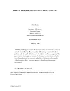 MEDIEVAL AND EARLY MODERN COINAGE AND ITS PROBLEMS*  Meir Kohn Department of Economics Dartmouth College Hanover, NH 03755