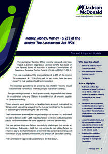 Money, Money, Money – s.255 of the Income Tax Assessment Act 1936 Tax and Litigation Update The Australian Taxation Office recently released a Decision Impact Statement regarding a decision of the Full Court of the Fed