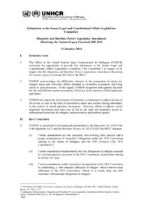 Submission to the Senate Legal and Constitutional Affairs Legislation Committee Migration and Maritime Powers Legislation Amendment (Resolving the Asylum Legacy Caseload) BillOctober 2014 I.