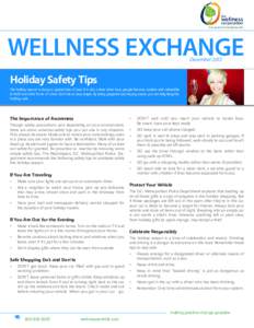 WELLNESS EXCHANGE December 2013 Holiday Safety Tips The holiday season is always a special time of year. It is also a time when busy people become careless and vulnerable to theft and other forms of crime. Don’t be an 