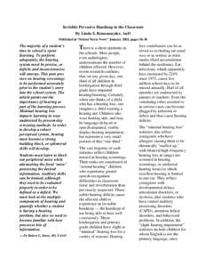 Invisible Pervasive Handicap in the Classroom By Linda S. Remensnyder, AuD Published in “School Nurse News” January 2002, pagesThe majority of a student’s time in school is spent